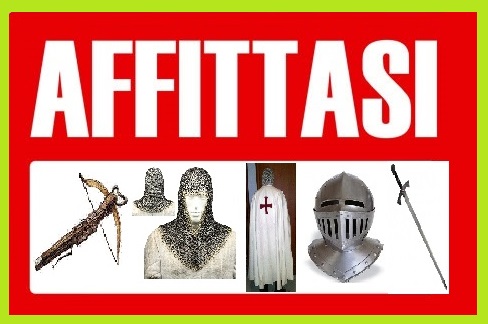 potete NOLEGGIARE ABBIGLIAMENTO e Riproduzioni di ARMI Medievali